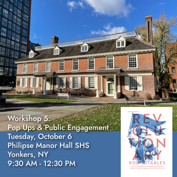 Revolutionary Roundtables: Pop-Up Exhibits & Public Engagement